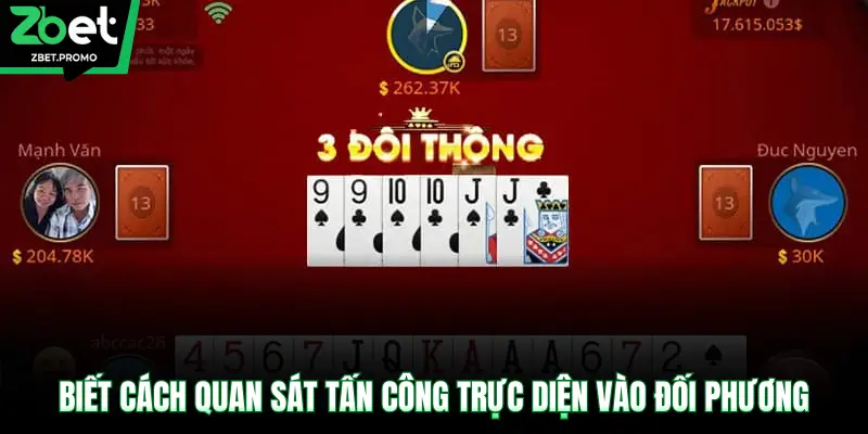 Biết cách quan sát tấn công trực diện vào đối phương