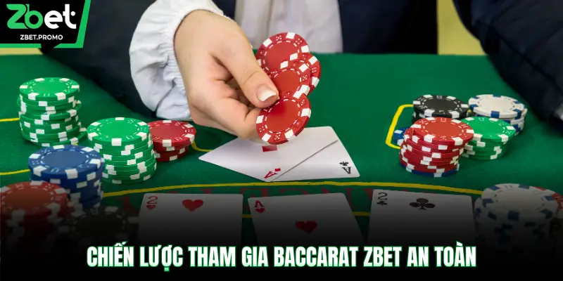 Chiến lược tham gia Baccarat ZBET an toàn