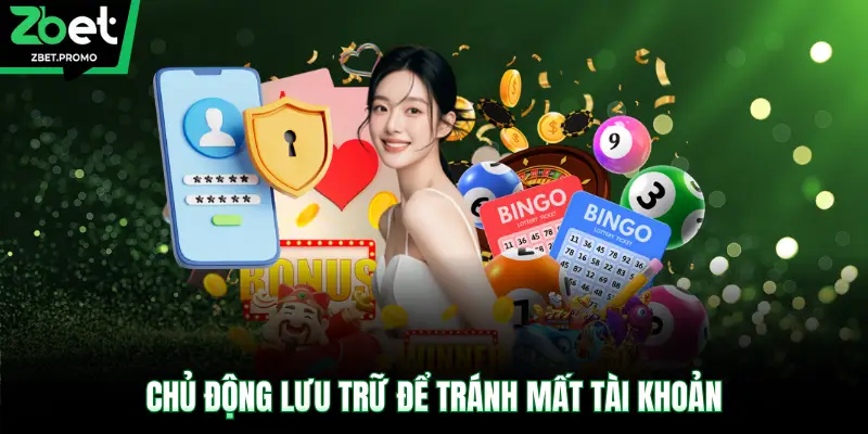 Chủ động lưu trữ để tránh mất tài khoản