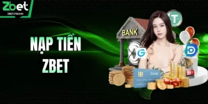 Nạp Tiền ZBET | Giao Dịch Siêu Tốc Chỉ 2 Phút Tại Nhà Cái