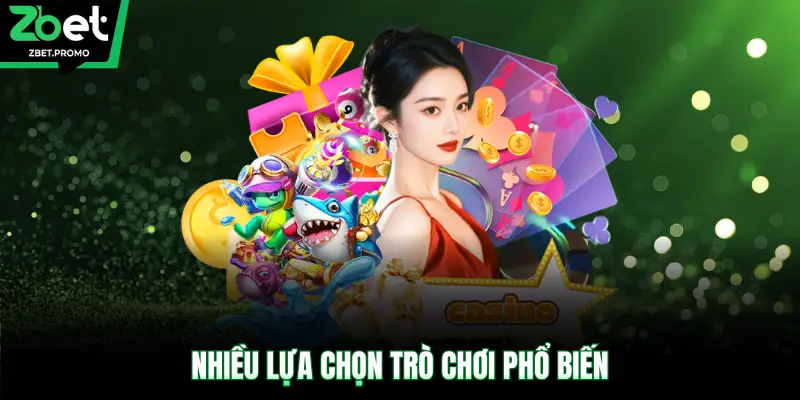 Nhiều lựa chọn trò chơi phổ biến